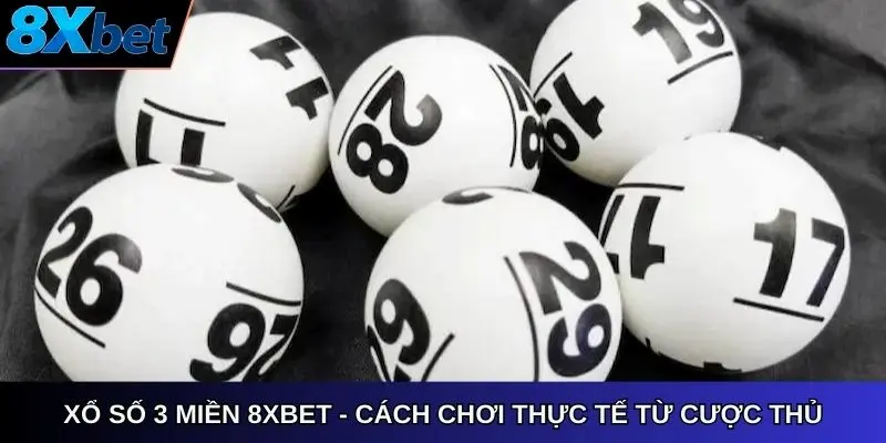 Xổ số 3 miền 8xbet – cách chơi từ cược thủ